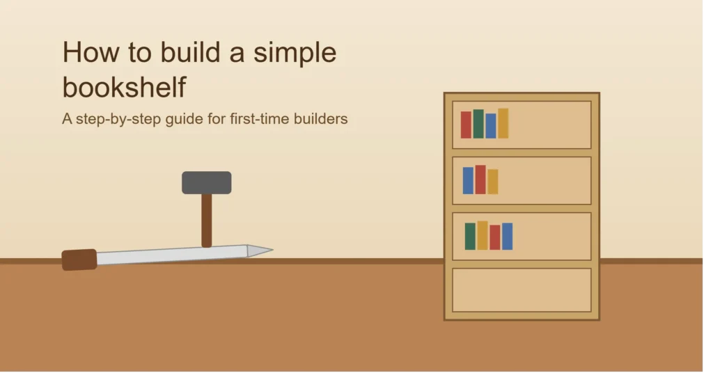 How to Build a Simple Bookshelf: A Step-by-Step Guide for Beginners