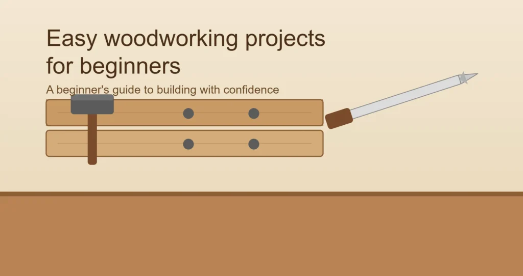 Easy Woodworking Projects for Beginners: A Complete Starter Guide